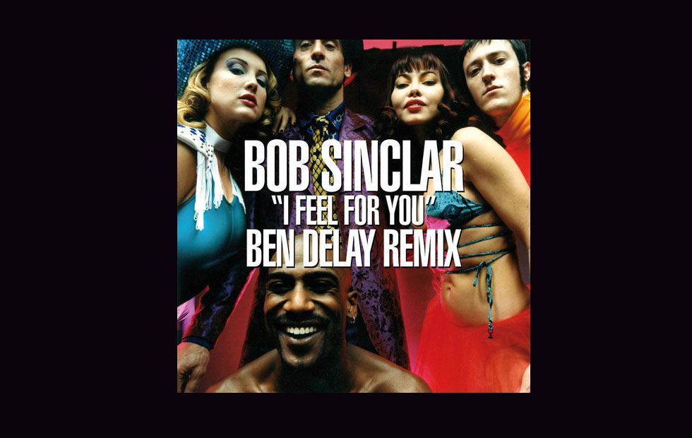 Bob Sinclar – I Feel For You (Ben Delay Remix)