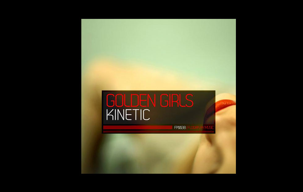 Golden Girls – Kinetic (The Remixes)