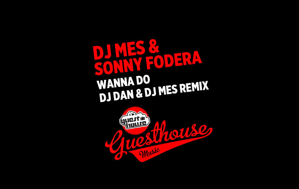 DJ Mes & Sonny Fodera – Wanna Do (DJ Dan & DJ Mes We Did It Again Mix)