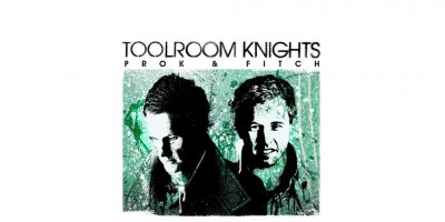 Prok & Fitch – Toolroom Knights Releases
