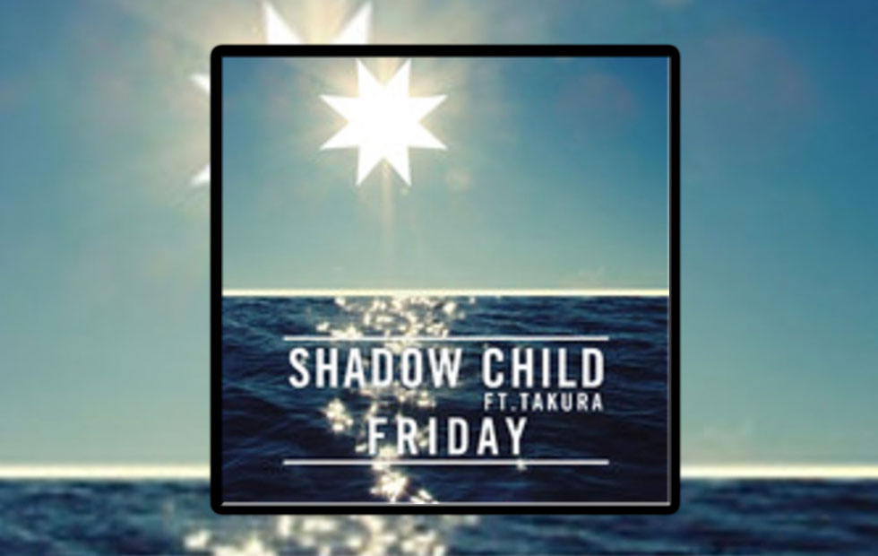 Shadow Child ft Takura – Friday (MK Medicine Dub)