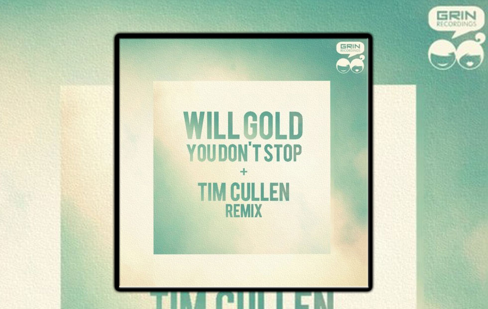 Will Gold – You Don’t Stop (Tim Cullen Remix)