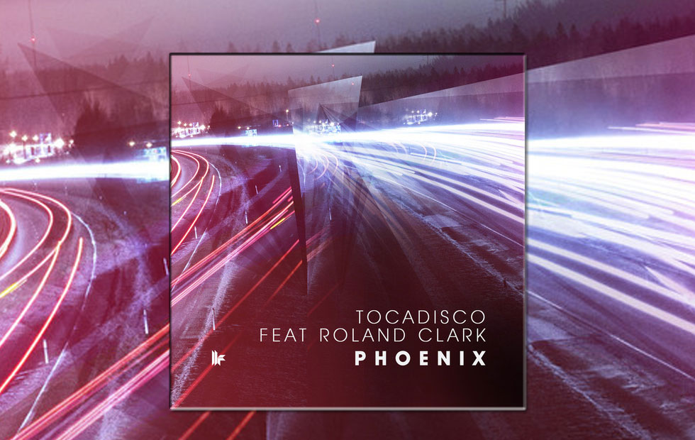Tocadisco ft Roland Clark – Phoenix
