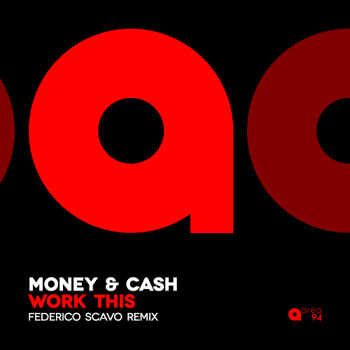 Money & Cash – Work This (Federico Scavo Remix)
