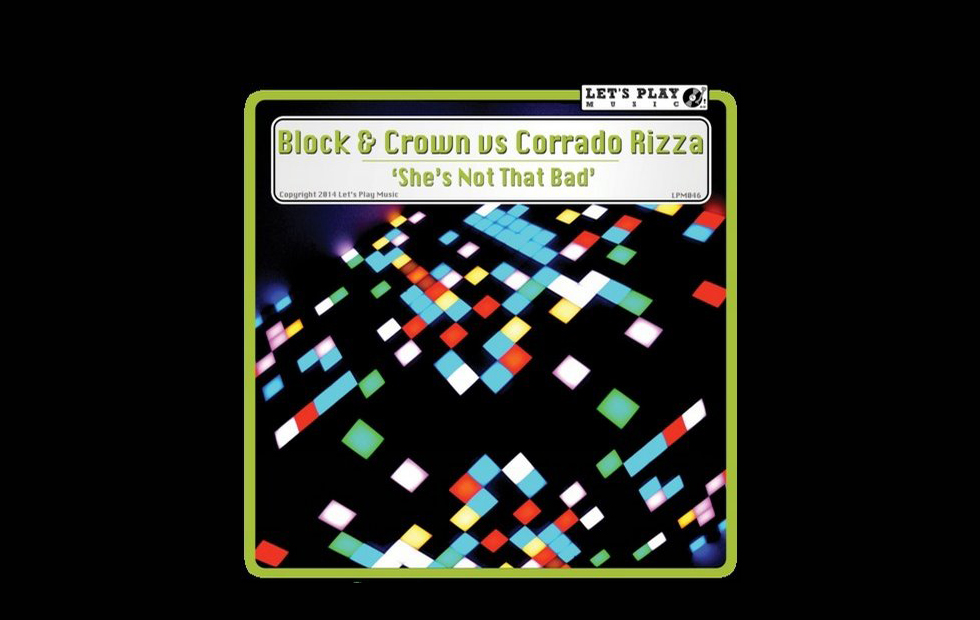 Block & Crown Vs Corrado Rizza – She’s Not That Bad
