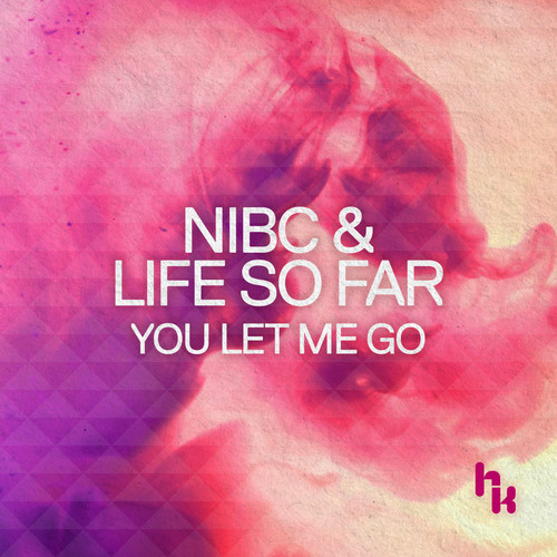 NIBC & Life So Far – You Let Me Go