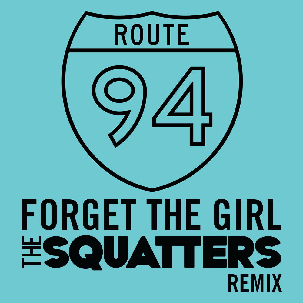 FREE DOWNLOAD: Route 94 – Forget The Girl (The Squatters Remix)
