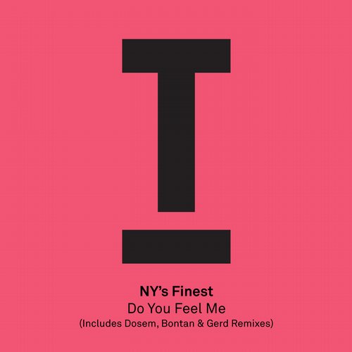 NY’s Finest – Do You Feel Me (Dosem, Bontan & Gerd Remixes)