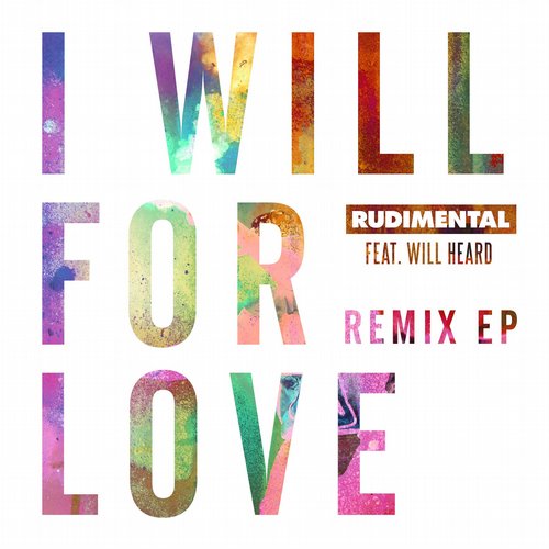 Rudimental ft Will Heard – I Will For Love (Sonny Fodera Remix)