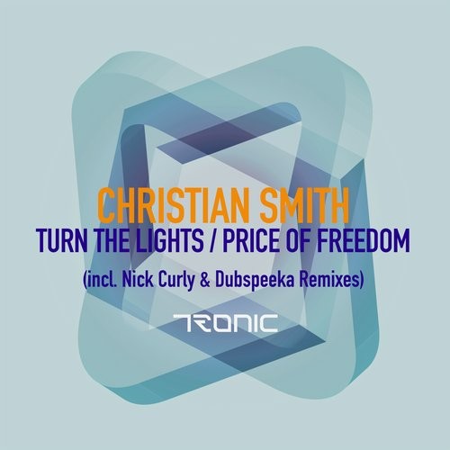 Christian Smith – Turn The Lights / Price Of Freedom (Remixes)
